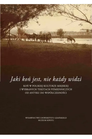 Jaki jest ko�, nie ka�dy widzi