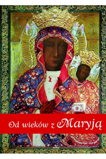 Od wiek�w z Maryj� - Ewa  Giermek