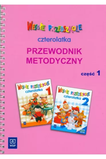 Weso�e Przedszkole czterolatka przewodnik metodyczny cz�� 1 - Danuta Kr�cisz, Ma�gorzata Walczak-Sarao
