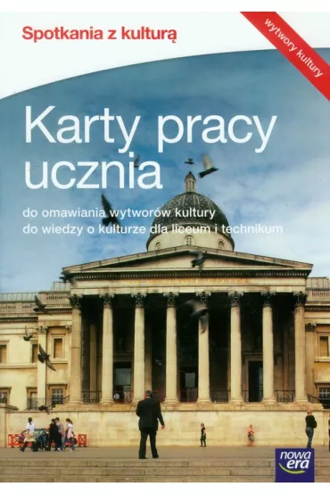 Wiedza o kulturze. Spotkania z kultur�. Karty pracy ucznia do omawiania wytwor�w kultury. Szko�y ponadgimnazjalne - Beata Pie�kowska-Bartczak, Maria Matuszczak, Natalia Mrozkowiak-Nastro�na, Przemys�aw Gulda