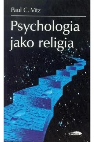 Psychologia jako religia - Paul C. Vitz