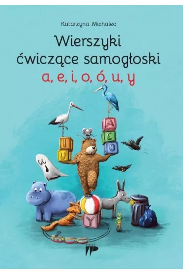 Wierszyki �wicz�ce samog�oski a, e, i, o, �, u, y - Katarzyna Michalec