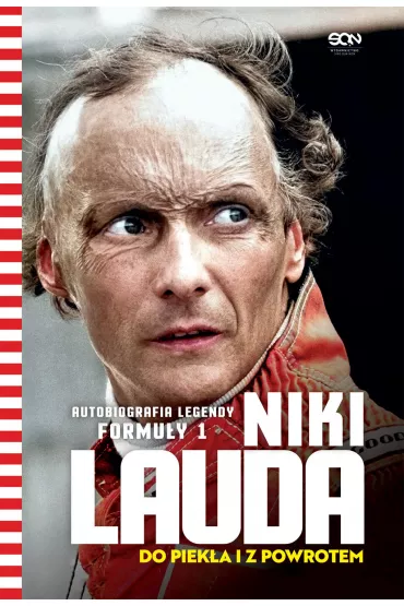 Niki Lauda. Do piek�a i z powrotem. Autobiografia legendy Formu�y 1 - Niki Lauda
