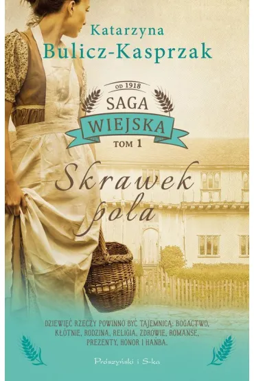 Skrawek pola. Saga wiejska. Tom 1. Du�e Litery - Kasia Bulicz-Kasprzak