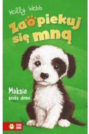 Maksio szuka domu. Zaopiekuj si� mn� - Holly Webb
