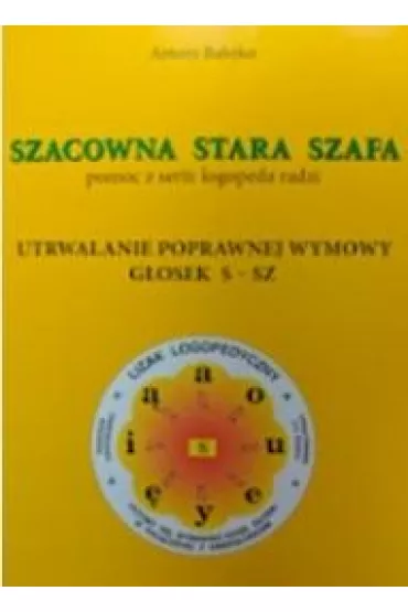 Szacowna stara szafa. Utrwalanie poprawnej wymowy g�osek s-sz