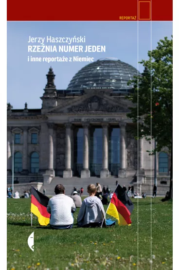 Rze�nia numer jeden i inne reporta�e z Niemiec - Jerzy Haszczy�ski