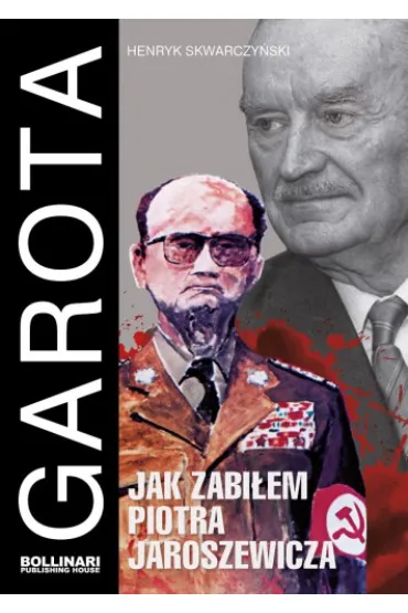 Jak zabi�em Piotra Jaroszewicza Garota