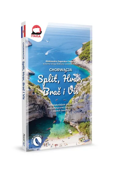 Chorwacja. Split, Hvar, Bra� i Vis - Aleksandra  Zag�rska-Chabros