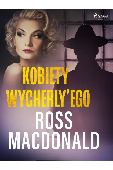 Kobiety Wycherly’ego - Ross Macdonald