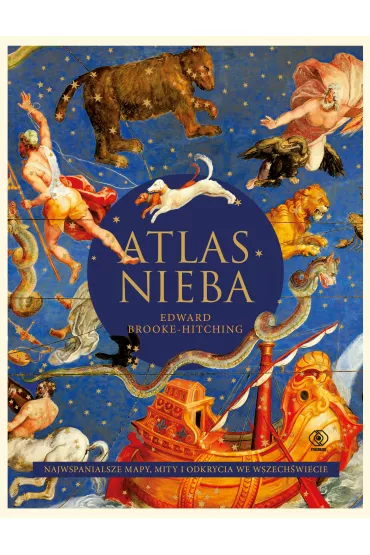 Atlas nieba. Najwspanialsze mapy, mity i odkrycia - Edward Brooke-Hitching