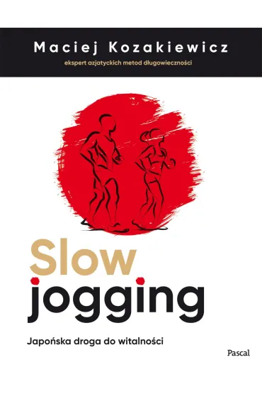 Slow jogging Japo�ska droga do witalno�ci - Maciej  Kozakiewicz