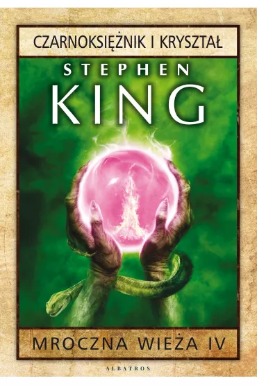 Mroczna Wie�a tom 4. Czarnoksi�nik i kryszta� - Stephen King