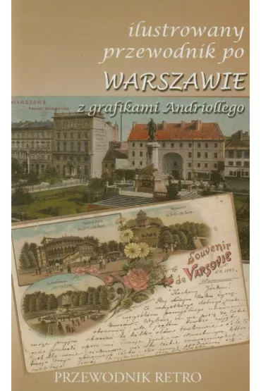 Ilustrowany przewodnik po Warszawie z grafikami Andriollego (retro) - Jakub Jagie��o