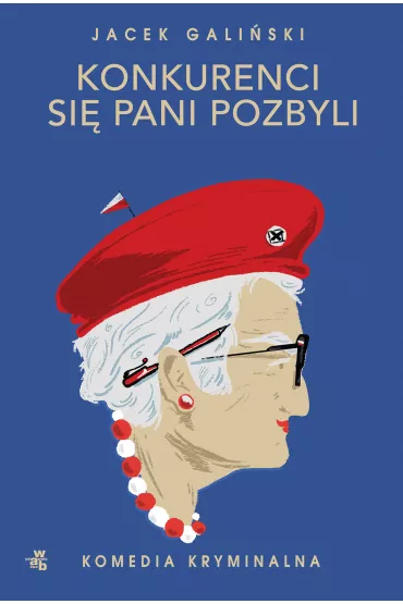 Konkurenci si Pani pozbyli. Zofia Wilkoska. Tom 4 - Jacek Galiski