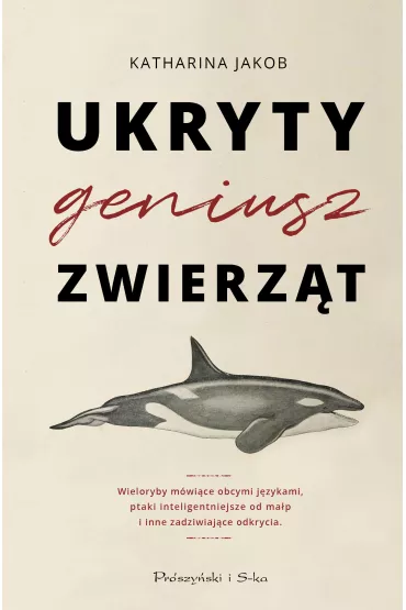 Ukryty geniusz zwierz�t - Katharina  Jakob
