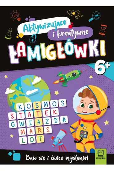 Aktywizuj�ce i kreatywne �amig��wki 6+. Baw si� i �wicz my�lenie! - Ewa  Tadrowska
