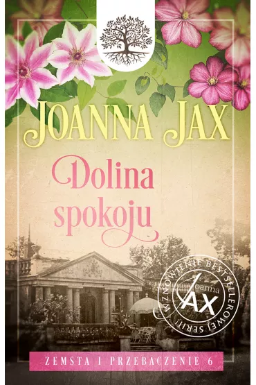 Dolina spokoju. Zemsta i przebaczenie. Tom 6 - Joanna Jax