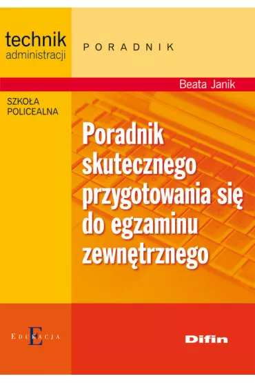 Poradnik skutecznego przygotowania si� do egzaminu zewn�trznego - Beata Janik