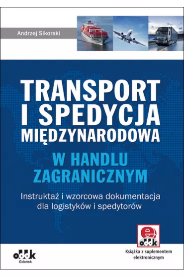 Transport i spedycja mi�dzynarodowa w handlu zagranicznym - Andrzej Sikorski