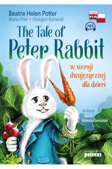The Tale of Peter Rabbit w wersji dwujzycznej dla dzieci - Beatrix Potter, Marta Fihel, Grzegorz Komerski