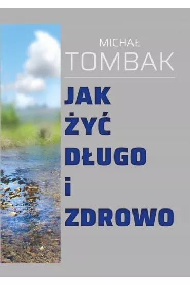 Jak �y� d�ugo i zdrowo - Micha� Tombak