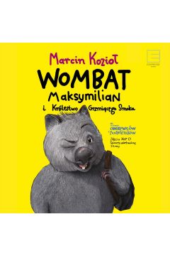 Audiobook Wombat Maksymilian i Krlestwo Grzmicego Smoka mp3