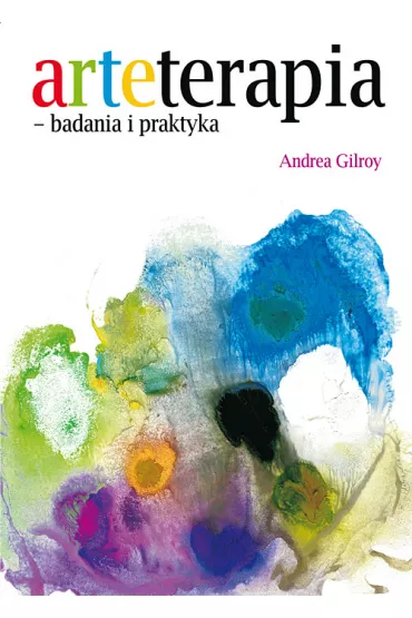 Arteterapia. Badania i praktyka - Andrea Gilroy