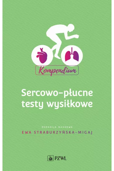 Sercowo-p�ucne testy wysi�kowe. Kompendium - Ewa Straburzy�ska-Migaj