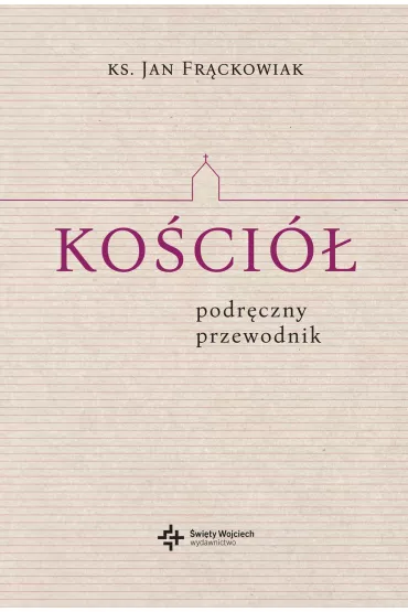Ko�ci�. Podr�czny przewodnik - Jan Fr�ckowiak