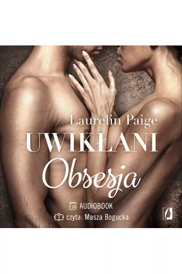 Audiobook Obsesja. Uwik�ani. Tom 2 mp3 - Laurelin Paige