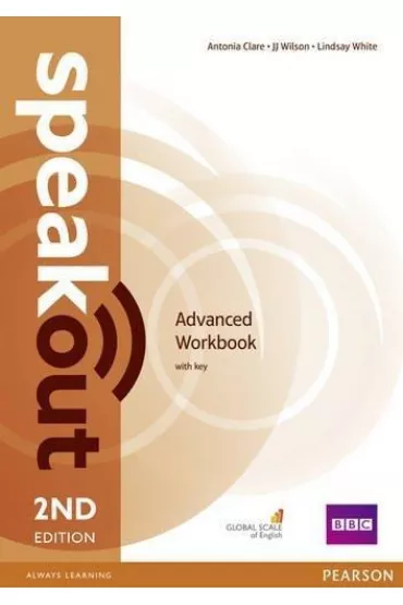 Speakout. 2ND Edition. Advanced. Workbook with key - Lindsay White, J. J. Wilson, Antonia Clare