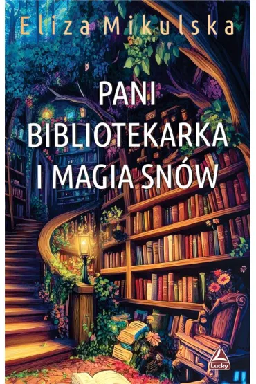 Pani bibliotekarka i magia sn�w. Cykl Zaczarowana Pani bibliotekarka. Tom 4 - Eliza  Mikulska