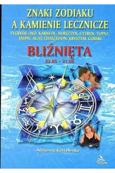 Znaki zodiaku a kamienie lecznicze. Bli�ni�ta - Adrianna Kostelenko