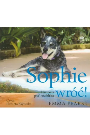 Sophie, wr��! Historia psa-rozbitka. Audiobook CD - Emma Pearse