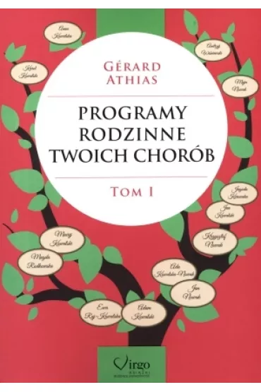 Programy rodzinne twoich chor�b. Tom 1 - Gerard Athias
