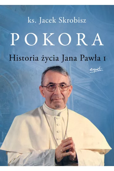 Pokora. Historia �ycia Jana Paw�a I - Jacek  Ks Skrobisz