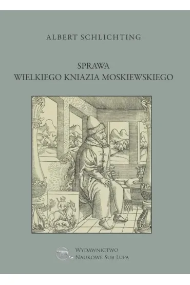 Sprawa Wielkiego Kniazia Moskiewskiego - Albert  Schlichting