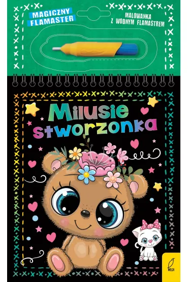 Magiczny flamaster. Milusie stworzonka - Patrycja Wojtkowiak-Sk�ra