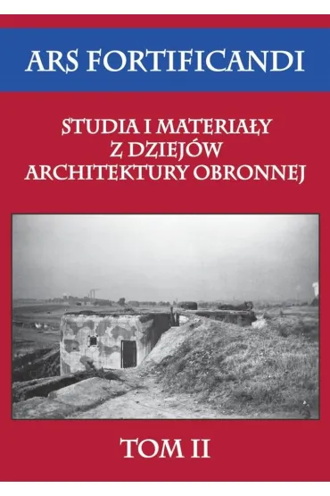 Ars fortificandi Studia i materia�y z dziej�w architektury obronnej Tom 2