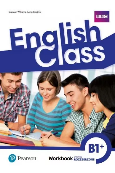 English Class B1+. Zeszyt �wicze�. Wersja rozszerzona - Damian Williams, Anna Rze�nik