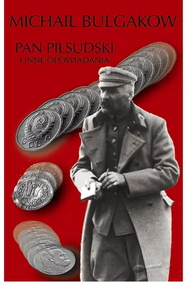 Pan Pi�sudski i inne opowiadania - Michai� Bu�hakow