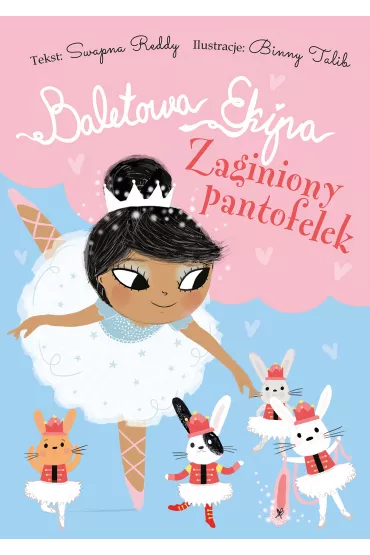 Baletowa Ekipa. Zaginiony pantofelek - Swapna Reddy