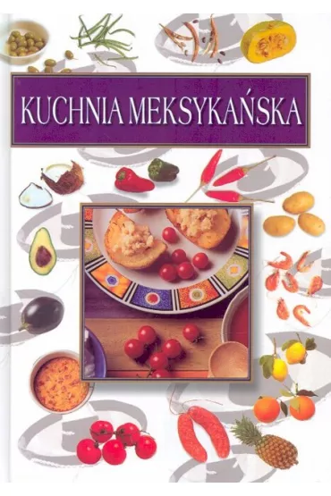 Kuchnia meksyka�ska - Miquelasquez Juan Pedro