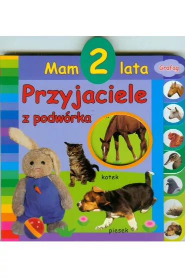 Mam 2 lata. Przyjaciele z podw�rka