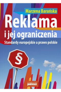 Reklama i jej ograniczenia. Standardy europejskie a prawo polskie