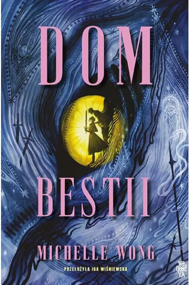 Dom Bestii - Michelle Wong