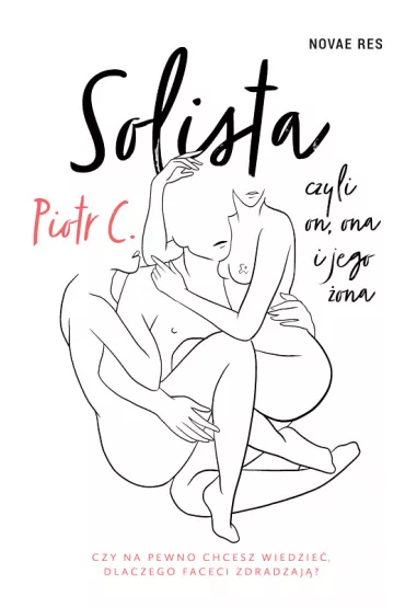 Solista, czyli on, ona i jego ona - Piotr C.