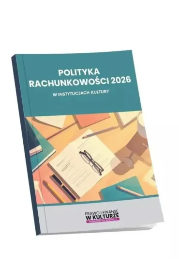 Polityka rachunkowo�ci 2026 w instytucjach kultury