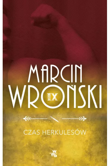Komisarz Maciejewski. Tom 9. Czas Herkules�w - Marcin Wro�ski